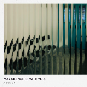 MAY SILENCE BE WITH YOU.