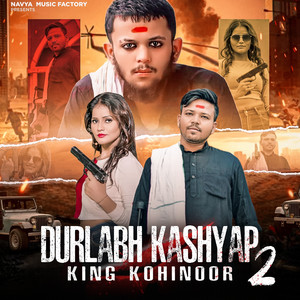 Durlabh kashyap King kohinoor 2