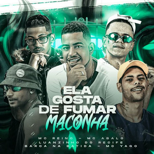 Ela Gosta de Fumar Maconha(feat. Mc Abalo & Mc Yago) (Explicit)