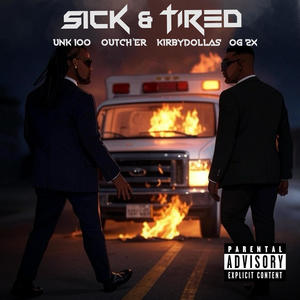 Sick & Tired (feat. Outch'er, Kirbydollas & OG 2X) (Explicit)