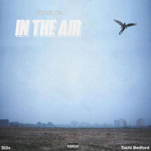 In the air (feat. St3V OR STUNNA & Tochi Bedford) (Explicit)