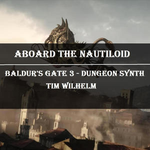 Aboard the Nautilod (Baldur's Gate 3: Original Dungeon Synth)