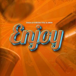 Enjoy (feat. Beckatittle & Amin)