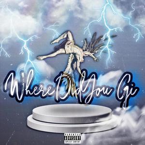 Where Did You Go (feat. FTB Hoy-Z) [Explicit]