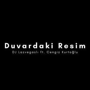 Duvardaki Resim (DJ Lazvegaslı Remix)