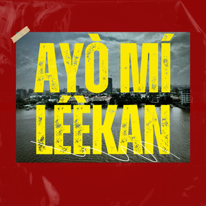 Ayo Mi Leekan (Explicit)
