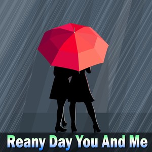 Reany Day You And Me