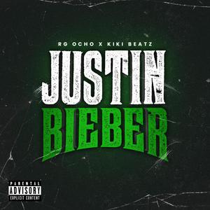 Justin Bieber (feat. RG Ocho) [Explicit]