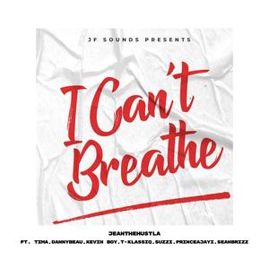 I Can't Breathe (feat. Tima, T-klassiq, Kevin boy, Danny beau, Suzzi, Prince Ajayi & Sean Brizz)
