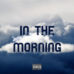 In The Morning (Explicit)