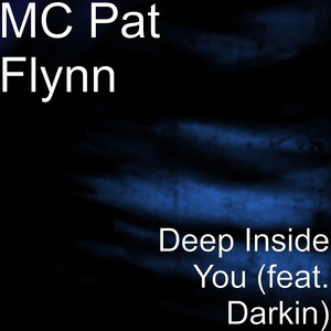 Deep Inside You (feat. Darkin) [Explicit]