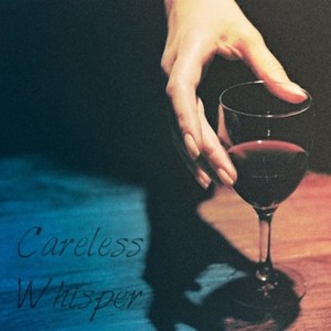 Careless Whisper
