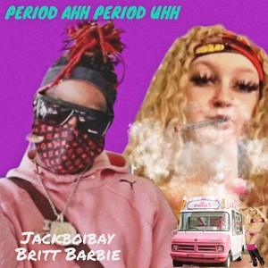 Period Ahh Period Uhh (Explicit)