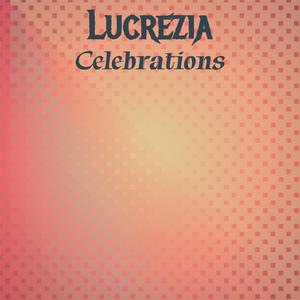 Lucrezia Celebrations