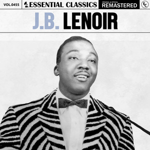 Essential Classics, Vol. 455: J. B. Lenoir