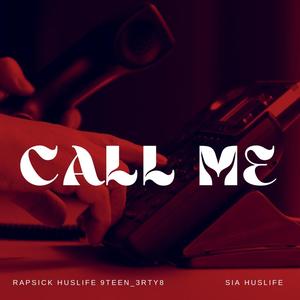 Call Me (feat. Sia Huslife)