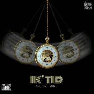 Ik' Tid(feat. SENF) (Explicit)