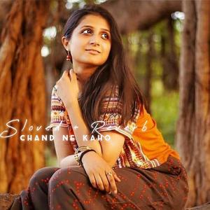 Chand Ne Kaho Aaje(Slowed + Reberb)