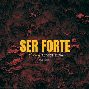 Ser Forte (feat. August Silva) (Explicit)