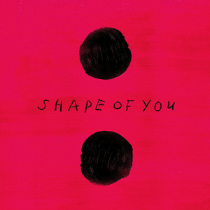 Shape of you