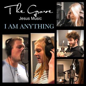 I Am Anything (feat. Andy Tallent, Melissa Simmons, Nicholas Hickman, Zack Dowis & Caron Billings)