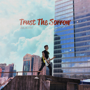 Trust The Sorrow (feat. MC Kin)