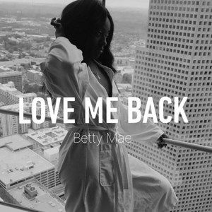 Love Me Back (Explicit)