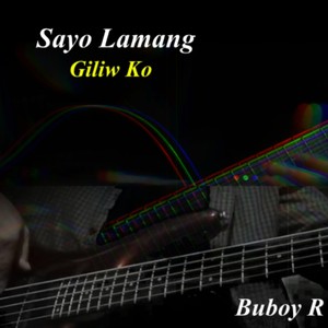 Sayo Lamang (Giliw Ko)