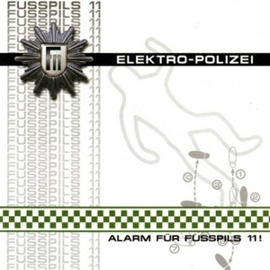 Elektro-Polizei - Alarm Für Fusspils 11 !