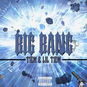 Big Bang (feat. Lil Tiem) [Explicit]