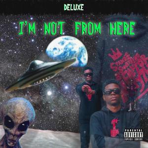 I'm Not From Here ( Deluxe ) [Explicit]