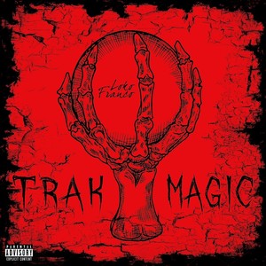 Trak Magic (Explicit)