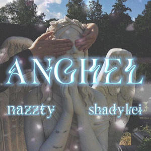 ANGHEL (feat. Shady Kei) (Explicit)