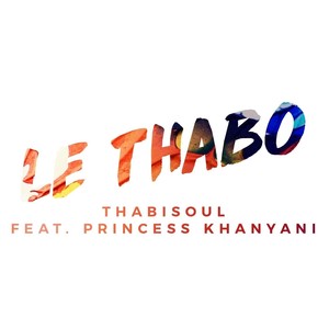 Lethabo (feat. Princess Khanyani)