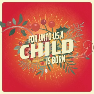 For Unto Us a Child Is Born (The Light Has Come)
