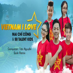 VIỆT NAM I LOVE (Quiki Remix)