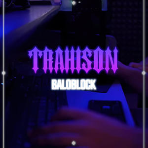 TRAHISON (Explicit)