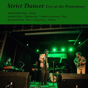 Strict Dancer [feat. Isaiah Collier, Greg Artry, Jeremiah Hunt & Andrew Lawrence] (Live)