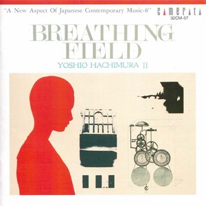 Breathing Field (A New Aspect of Japanes Contemporary Music-8)