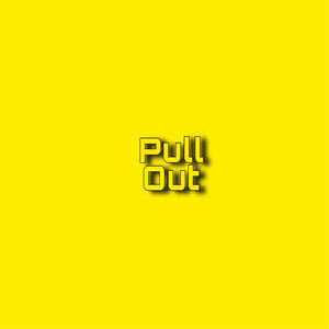 Pull Out (Explicit)