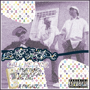 Call Me Over(feat. Playalitical, Zig Zag & Fingazz) (Explicit)