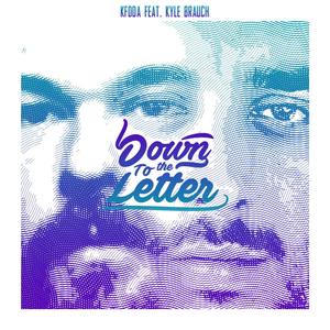 Down to the Letter(feat. Kyle Brauch)