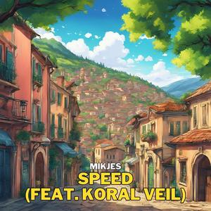 Speed (feat. Koral Veil)