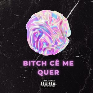 Bich cê me quer (Explicit)