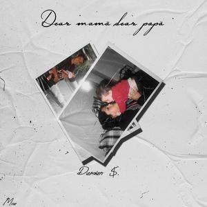 Dear mama Dear papa (Explicit)