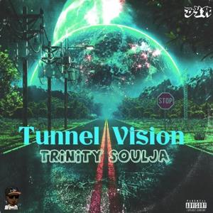 Tunnel Vision (feat. Trinity Soulja) [Explicit]