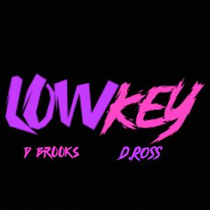 LowKey (feat. D.Ross)