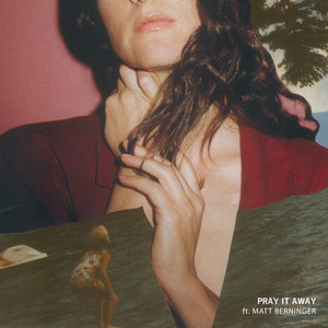 Pray It Away (Feat. Matt Berninger)