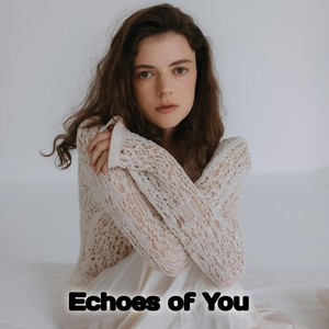 Echoes of You