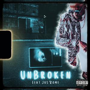 Un Broken (feat. Jus’ Rome) [Explicit]